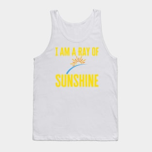 I Am A Ray Of Sunshine Tank Top